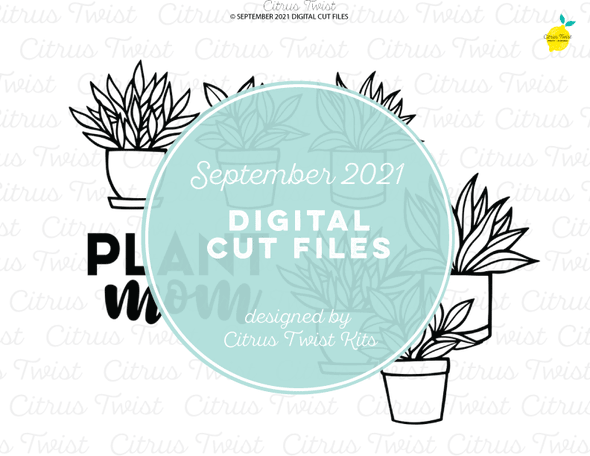 Digital Cut file - PLANT MOM - September 2021