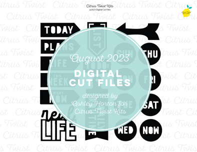 Digital Cut Files - REAL LIFE - AUGUST 2023