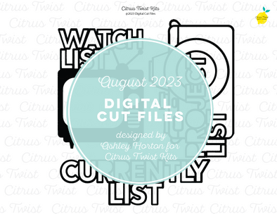 Digital Cut Files - CURRENTLY LIST - AUGUST 2023