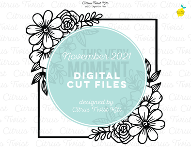 Digital Cut file - FLORAL FRAME - November 2021