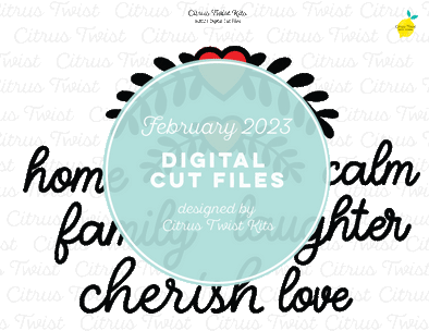 Digital Cut Files - CHERISH WORDS- FEB 2023