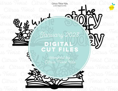 Digital Cut Files- THE STORY OF TODAY -  Jan 2023