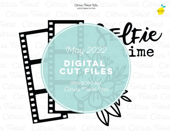 Digital Cut file - SELFIE TIME  - MAY 2022