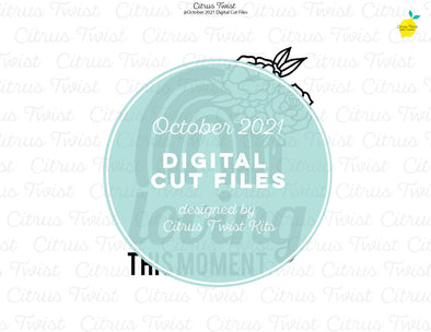 Digital Cut file - LOVING THIS MOMENT - October 2021