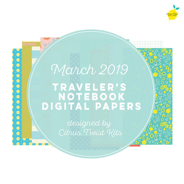 Life Chapters Traveler's Notebook Digital Papers - March 2019