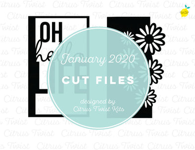 Cut file - OH HELLO LIFE - January 2020