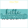 NSD 2018 - Cut File - Hello Weekend - May 2018 (designed by Nathalie DeSousa)